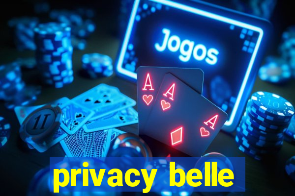 privacy belle